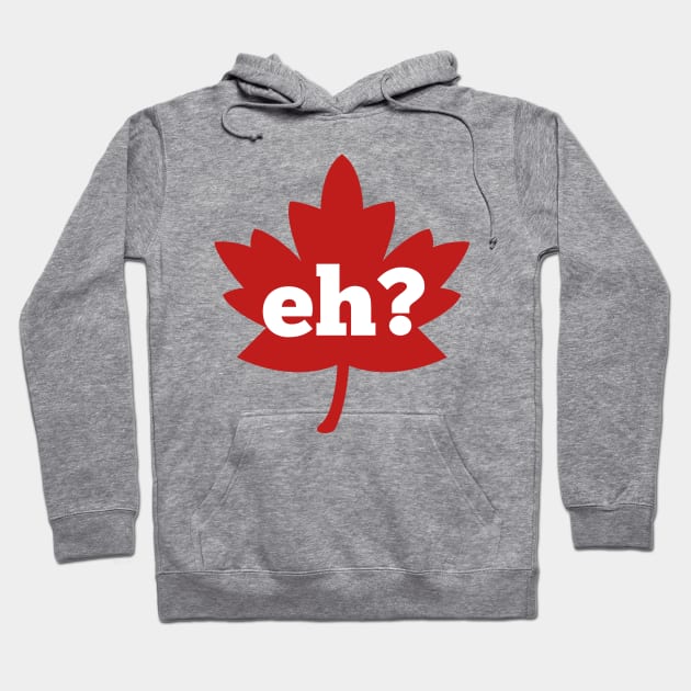 Eh canada day red maple leaf Hoodie by bubbsnugg